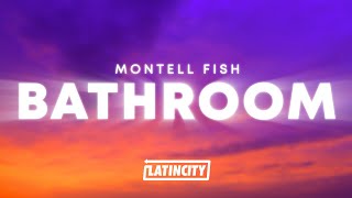 Montell Fish  Bathroom Lyrics [upl. by Falk]