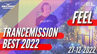 DJ FEEL  Trancemission Best Tracks of 2022 27122022 Live [upl. by Hluchy]