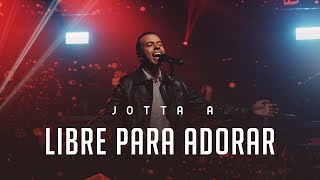 Jotta A  Libre Para Adorar Video Oficial [upl. by Eiramaliehs874]