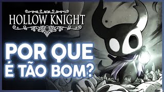 Por que Hollow Knight é tão bom [upl. by Namaan]