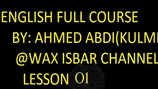 Isbar English ka  casharkii 01  barashada luuqada English  English to somali English full course [upl. by Yrred275]