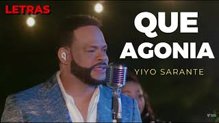 Yiyo Sarante  Que Agonía Salsa 2023 LetrasLyrics [upl. by Attesoj]