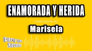 Marisela  Enamorada Y Herida Versión Karaoke [upl. by Card]