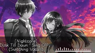 Nightcore Dusk Till Dawn Sing Off  Switching Vocals [upl. by Rutger235]