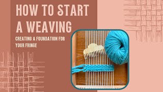 How to Start a Weaving Easy 3 Step Process [upl. by Malik]