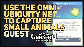 Use the OmniUbiquity Net to capture small animals Genshin Impact [upl. by Victorie301]