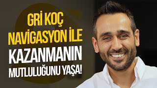 Gri Koç Navigasyon ile Kazanmanın Mutluluğunu Yaşa [upl. by Charteris213]