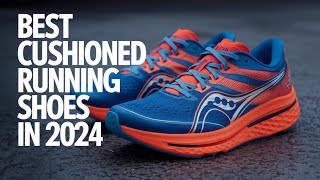 Top 5 Best Cushioned Running Shoes in 2024 [upl. by Kubis]