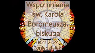 Czytania z dnia 04112024  Poniedziałek  Wspomnienie św Karola Boromeusza biskupa Rok BII [upl. by Aidiruy]