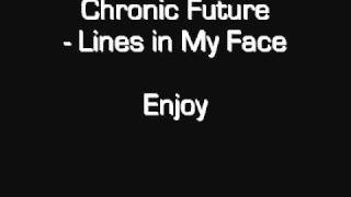 Chronic Future  Lines In My Face [upl. by Yeuh]