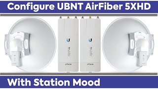 How To Configure UBNT AirFiber 5XHD With Station Mood  How To Setup Guide Point To Point [upl. by Weston2]