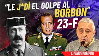 TEJERO se confiesa “Le jdí el golpe al Borbón” Álvaro Romero cuenta toda la verdad [upl. by Naxor601]