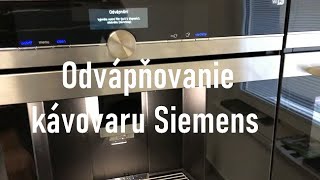 Odvápňovanie Kávovaru Siemens CT636LES6 ako odvápniť kávovar Siemens coffeemaker odvápňovač [upl. by Naimerej]