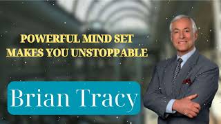 POWERFUL MIND SET MAKES YOU UNSTOPPABLE  Brian Tracys Success Secrets [upl. by Anilehcim]