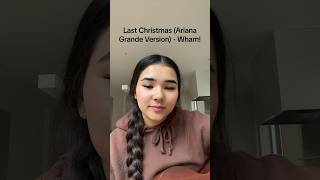 Last Christmas Ariana Grande Version  WhamOfficial cover  Hana Effron [upl. by Jim96]