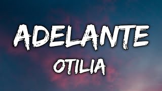 Otilia  Adelante Lyrics  LIMMA [upl. by Novanod898]