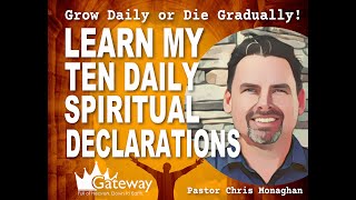 My Ten Daily Declarations  Grow Daily or Die Gradually [upl. by Clay]