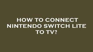 How to connect nintendo switch lite to tv [upl. by Ellehcram580]