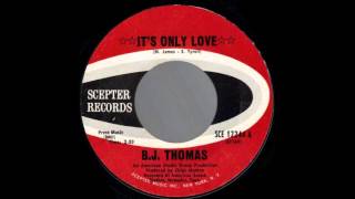 1969303  BJ Thomas  Its Only Love  45 [upl. by Olim]