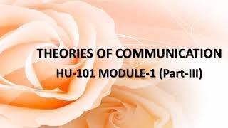 Theories of CommunicationHU101Module1PartIII [upl. by Enilraep959]