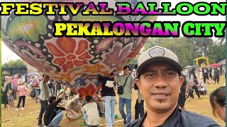 THE EXCITEMENT OF THE HOT AIR BALLOON FESTIVAL IN PEKALONGAN CITY [upl. by Hillard]