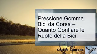 Pressione Gomme Bici da Corsa – Quanto Gonfiare le Ruote della Bici [upl. by Aniad820]