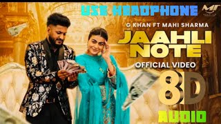 JAAHLI NOTE  new punjabi song  8D audioG khan ft mahi Sharma  official video [upl. by Meek]