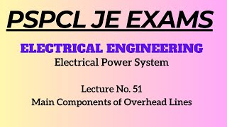 Lecture No 51  Main Components of Overhead Lines  Electrical Power System  Electrical Engg [upl. by Akinehs774]