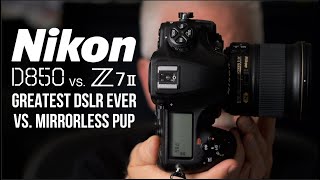 Nikon D850 vs Nikon Z7 II Ill Be Blunt [upl. by Jepum]