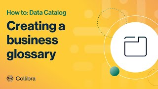 Creating a Business Glossary in Collibra Data Catalog [upl. by Ress]