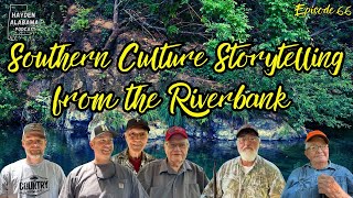 Southern Culture Storytelling from the Riverbank  Episode 66 [upl. by Doerrer]