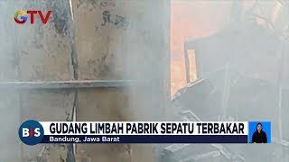 Indonesia 24 Jam Gudang Pabrik Sepatu Terbakar  BIS 1204 [upl. by Hime]