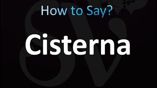 How to Pronounce Cisterna CORRECTLY [upl. by Ynohtnanhoj]