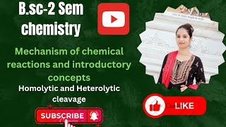 Bsc2 Sem  Unit1 Topic Homolytic and Heterolytic cleavage of covalent Bond [upl. by Notreb164]