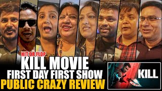 Kill Movie  FIRST SHOW  Public CRAZY Review  HIT or FLOP Lakshya Raghav Juyal Tanya [upl. by Rugen]