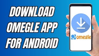 How To Download Omegle App On Android [upl. by Mychael]