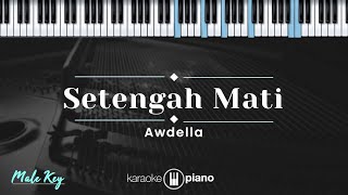 Setengah Mati  Awdella KARAOKE PIANO  MALE KEY [upl. by Nealah515]