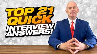 TOP 21 QUICK ANSWERS TO JOB INTERVIEW QUESTIONS [upl. by Anitsrik450]