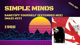 Simple Minds  Sanctify Yourself Extended Mix 1986 Maxi 45T [upl. by Schapira]