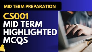 CS001 Mid Term Highlighted MCQs [upl. by Iiette105]