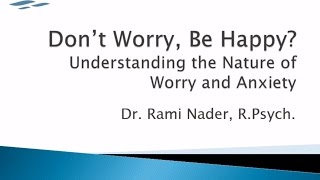 Generalized Anxiety Disorder Explained Understanding the Nature of Worry amp Anxiety  Dr Rami Nader [upl. by Ahgem]