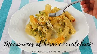 Macarrones al horno con calabacin  Fácil y Rico [upl. by Naegem]