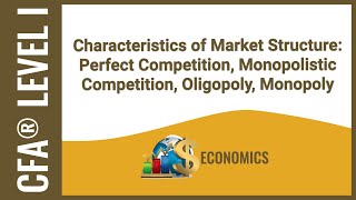 CFA® Level I Economics  Characteristics of Market Structure [upl. by Nnaarat]