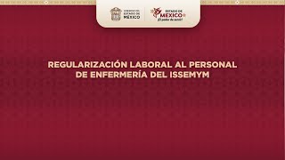 Regularización Laboral al Personal de Enfermería del ISSEMYM [upl. by Adiam]