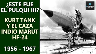 ¿Este fue el Pulqui III  Kurt Tank y el desarrollo del caza indio Marut HF24 1956  1967 [upl. by Danete]