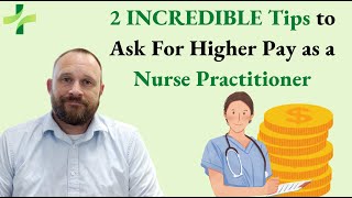 2 INCREDIBLE Tips to Ask For Higher Pay as a Nurse Practitioner [upl. by Orelu311]