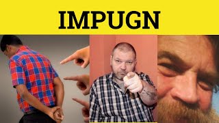 🔵 Impugn  Impugn Meaning  Impugn Examples  Impugn Pronunciation  Formal English [upl. by Forster]