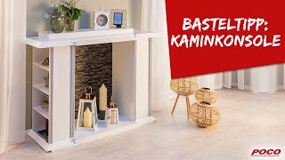 Kaminkonsole selbst erstellen – Basteltipp von POCO [upl. by Lachish]