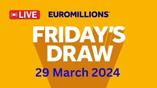 The National lottery Euromillions Draw Live Results From Friday 29 March 2024 [upl. by Goeselt]