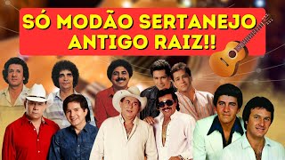 🔥 MODÃO SERTANEJO ANTIGO RAIZ As Melhores [upl. by Ennovehc959]